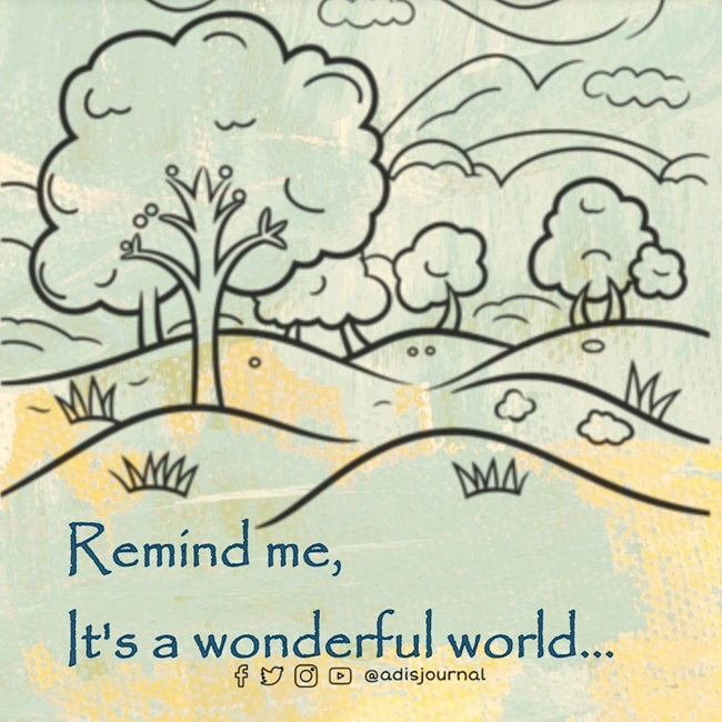 Remind me, It’s a wonderful world…